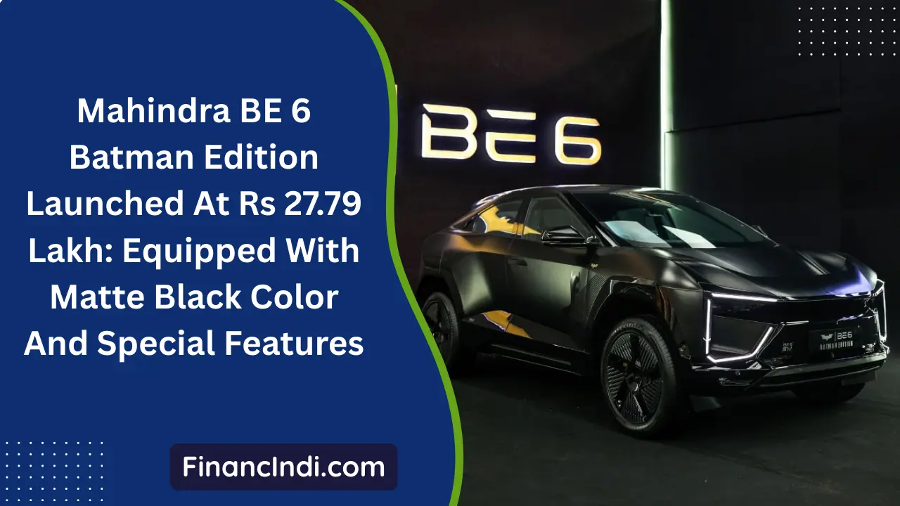 Mahindra BE 6 Batman Edition Launched At Rs 27.79 Lakh: Equipped With Matte Black Color And Special Features