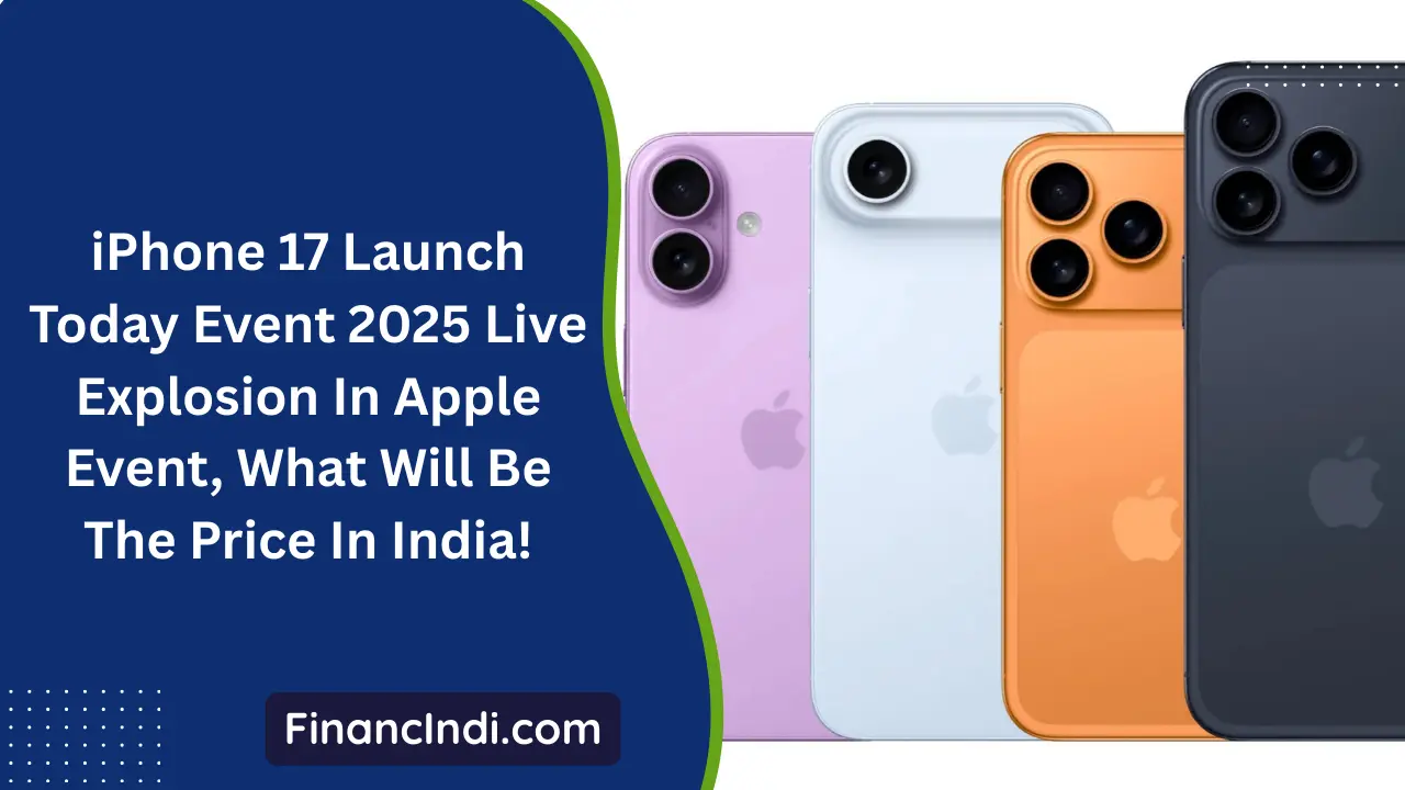 iPhone 17 Launch Today Event 2025 Live: Explosion In Apple Event, What Will Be The Price In India!